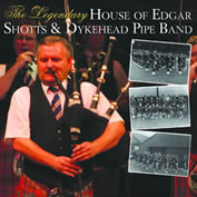 The Legendary House of Edgar Shotts & Dykehead Pipe Band